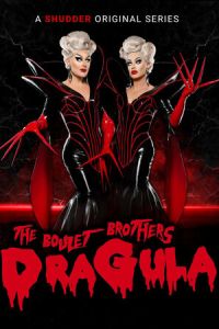 The Boulet Brothers' Dragula: Search for the World's First Drag Supermonster